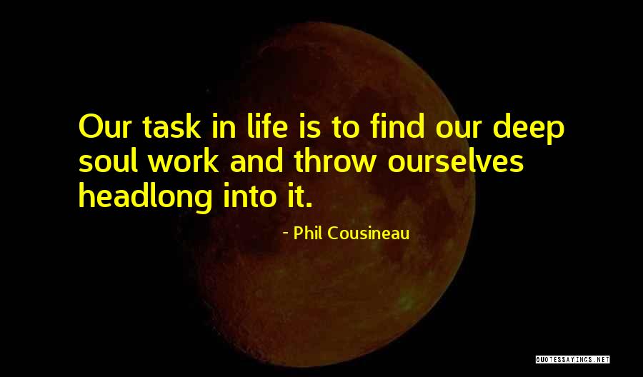 Soul Work Quotes By Phil Cousineau