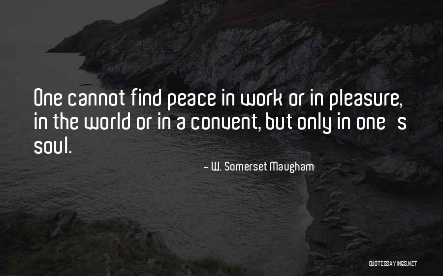 Soul Work Quotes By W. Somerset Maugham