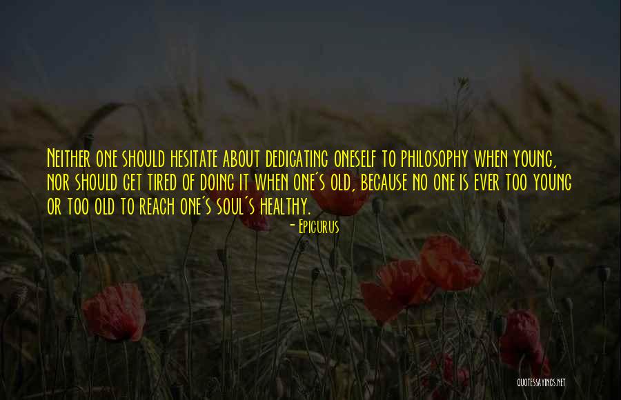 Soul Young Quotes By Epicurus Soul Young Quotes By Epicurus