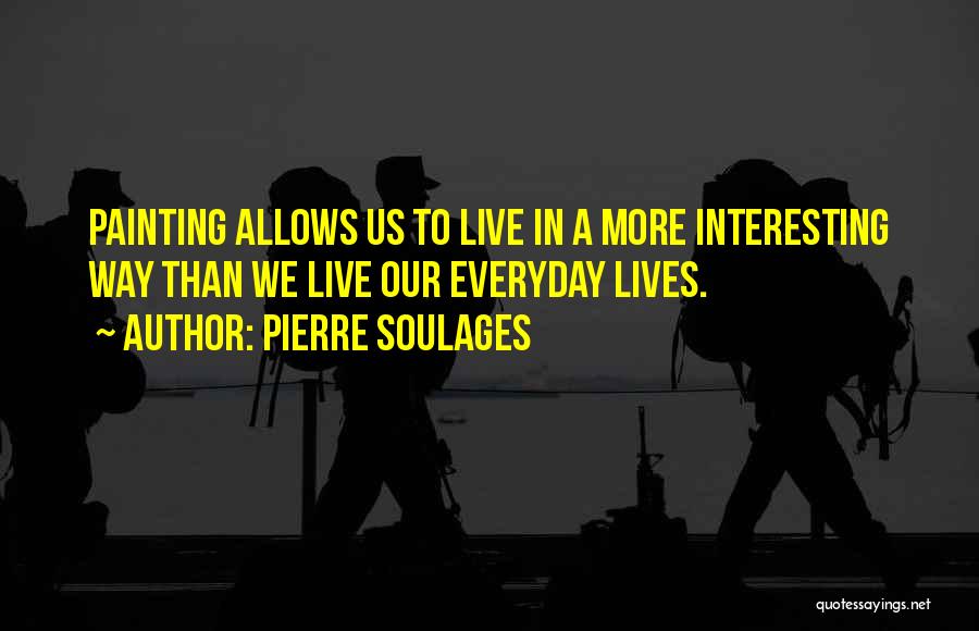 Soulages Quotes By Pierre Soulages