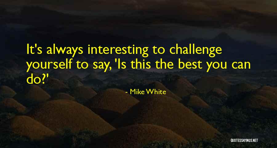 Souler Quotes By Mike White Souler Quotes By Mike White