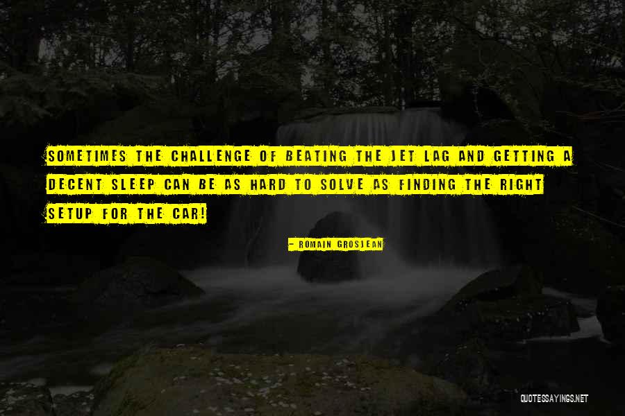 Soulet Cabane Quotes By Romain Grosjean Soulet Cabane Quotes By Romain Grosjean