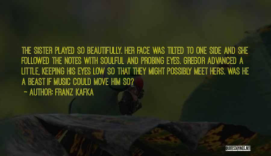 Soulful Eyes Quotes By Franz Kafka