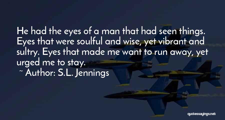 Soulful Eyes Quotes By S.L. Jennings