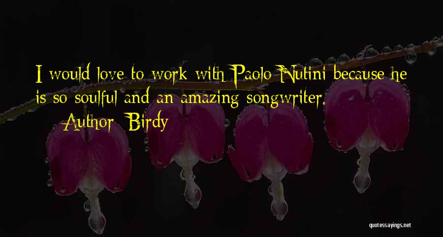 Soulful Love Quotes By Birdy