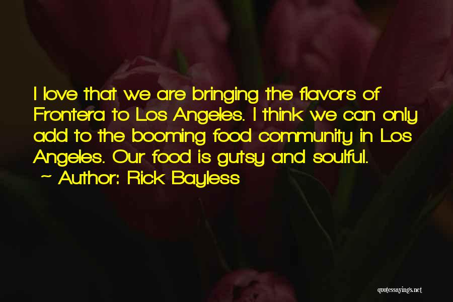 Soulful Love Quotes By Rick Bayless