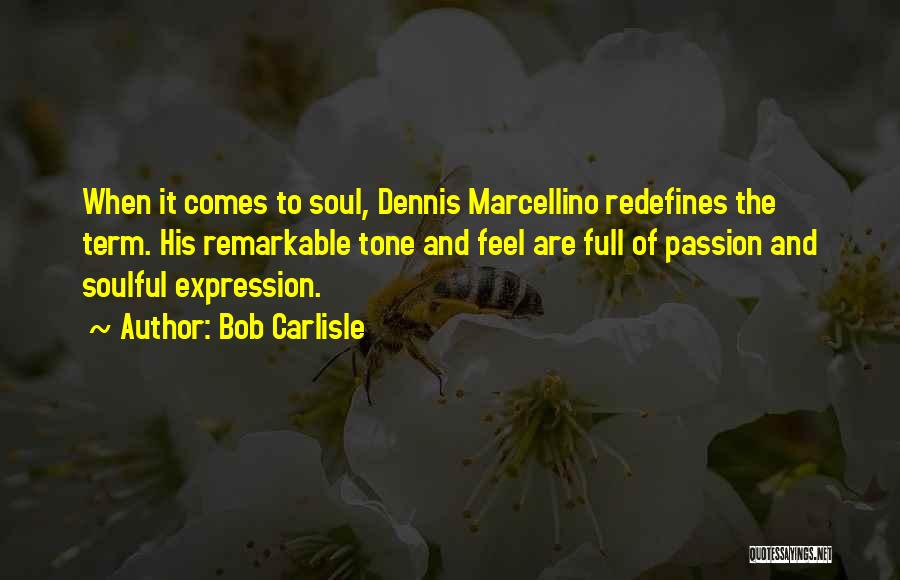 Soulful Quotes By Bob Carlisle