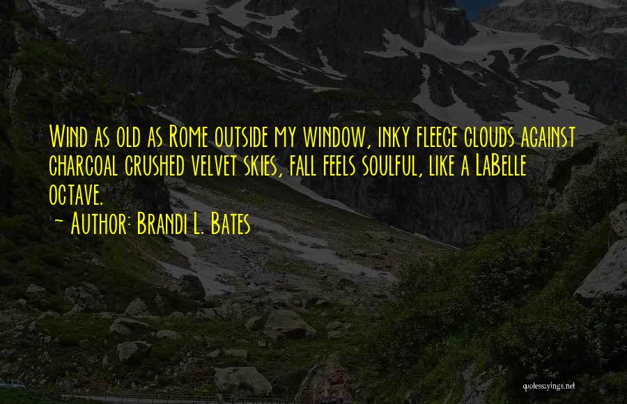 Soulful Quotes By Brandi L. Bates