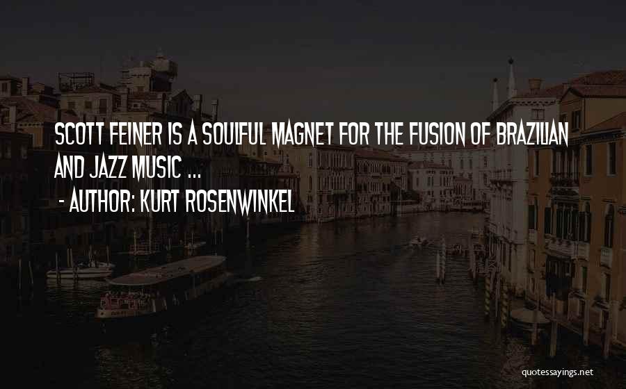 Soulful Quotes By Kurt Rosenwinkel