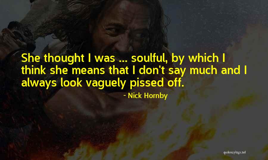 Soulful Quotes By Nick Hornby