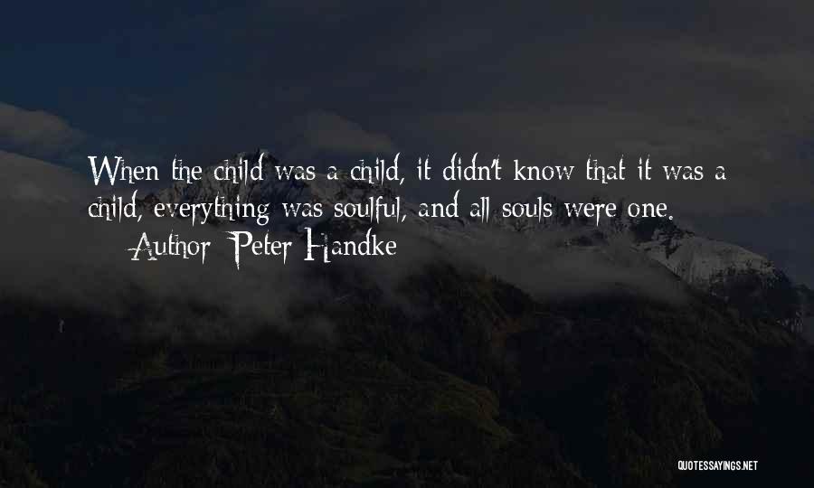 Soulful Quotes By Peter Handke