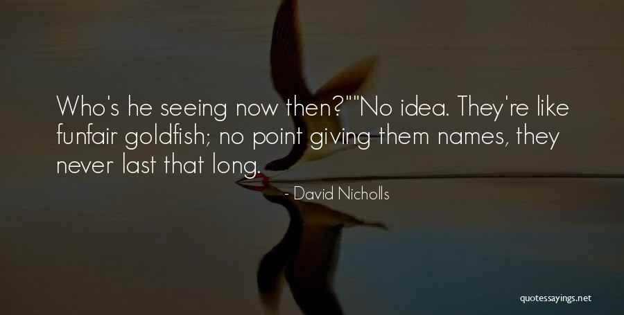Souljah Witch Quotes By David Nicholls Souljah Witch Quotes By David Nicholls