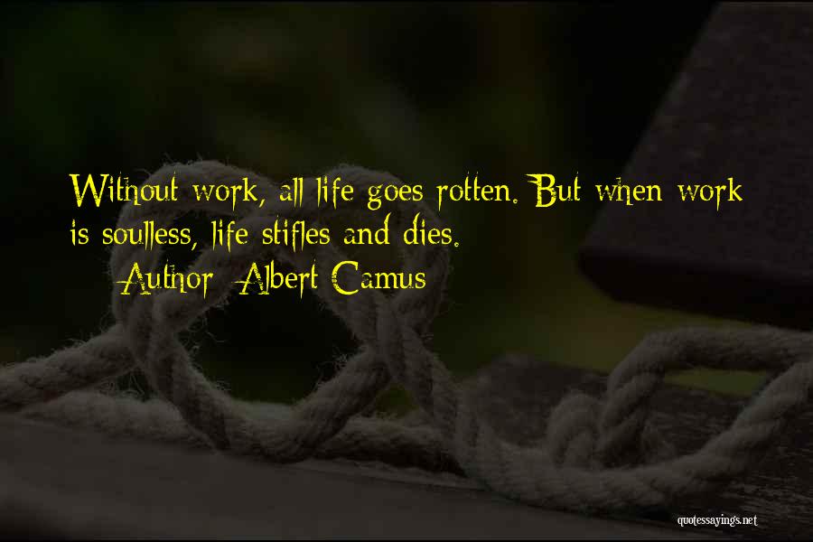 Soulless Quotes By Albert Camus