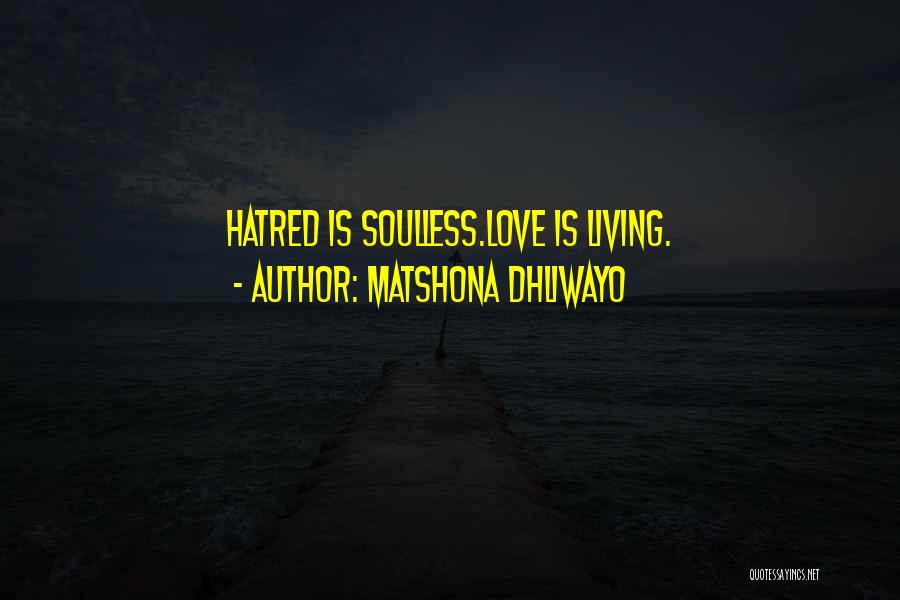 Soulless Quotes By Matshona Dhliwayo