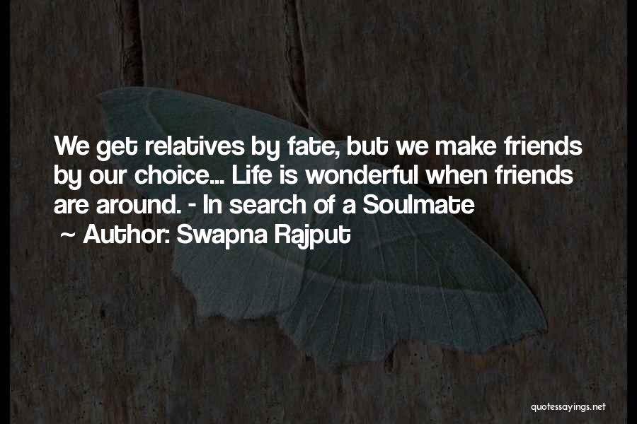Soulmate Best Friends Quotes By Swapna Rajput