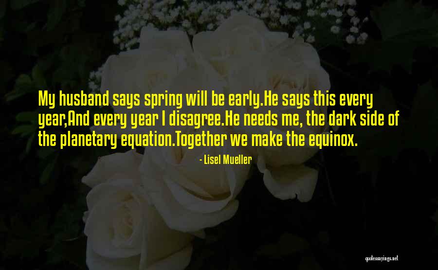 Soulmate Love Quotes By Lisel Mueller Soulmate Love Quotes By Lisel Mueller