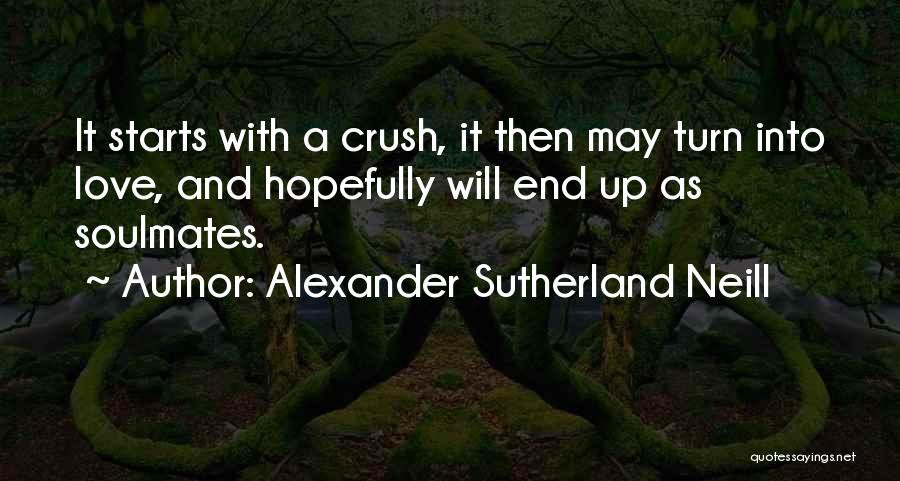 Soulmates And Love Quotes By Alexander Sutherland Neill