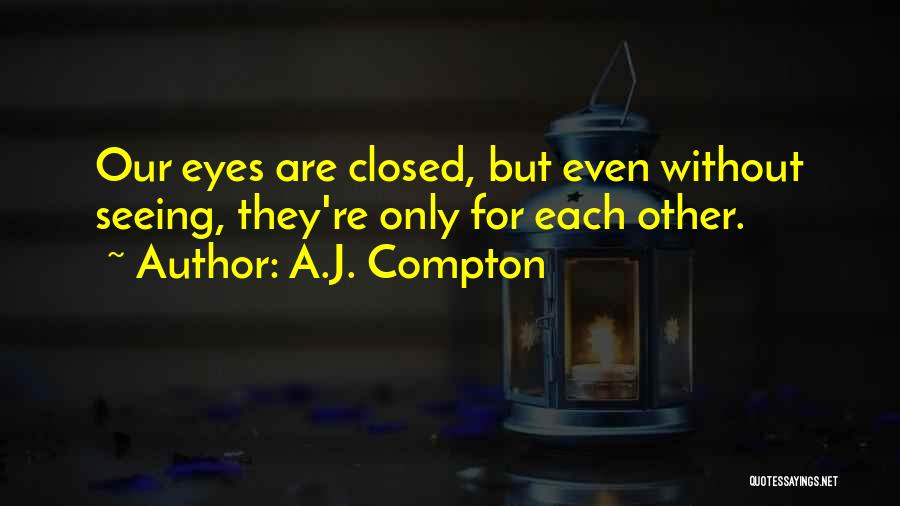Soulmates And True Love Quotes By A.J. Compton