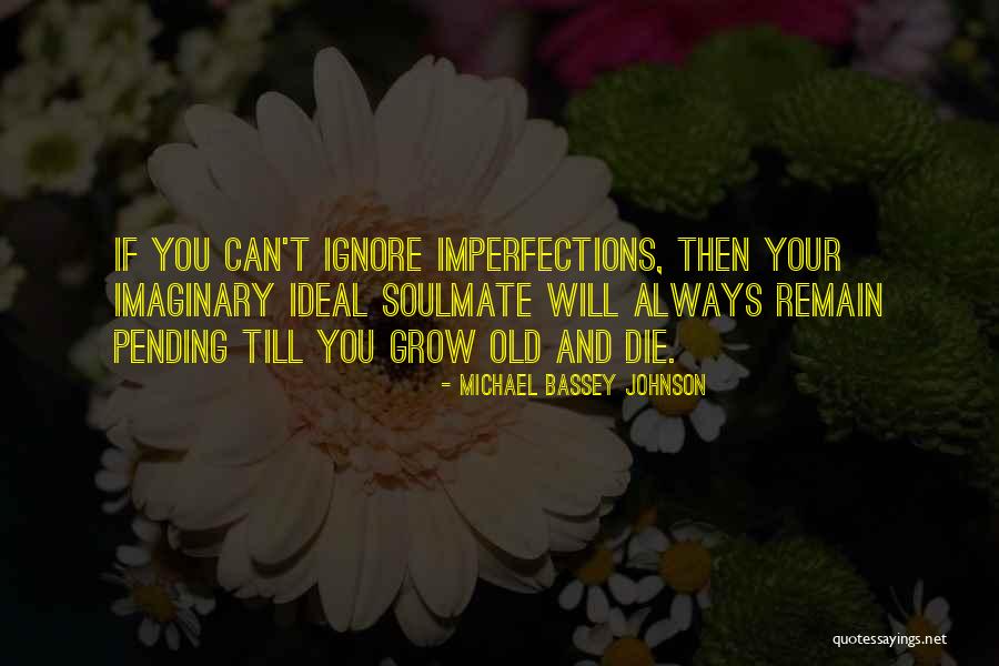 Soulmates Love Quotes By Michael Bassey Johnson Soulmates Love Quotes By Michael Bassey Johnson