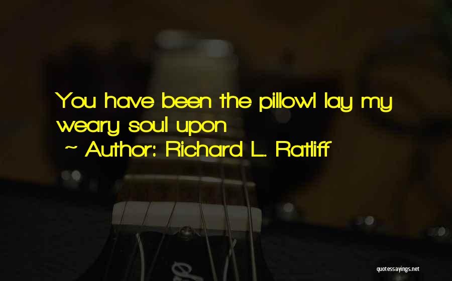 Soulmates Love Quotes By Richard L. Ratliff