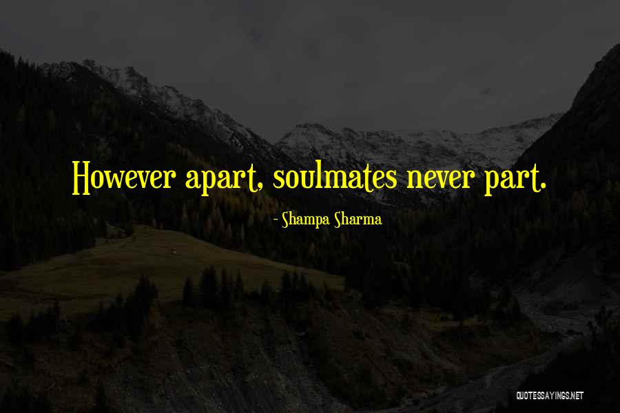 Soulmates Love Quotes By Shampa Sharma