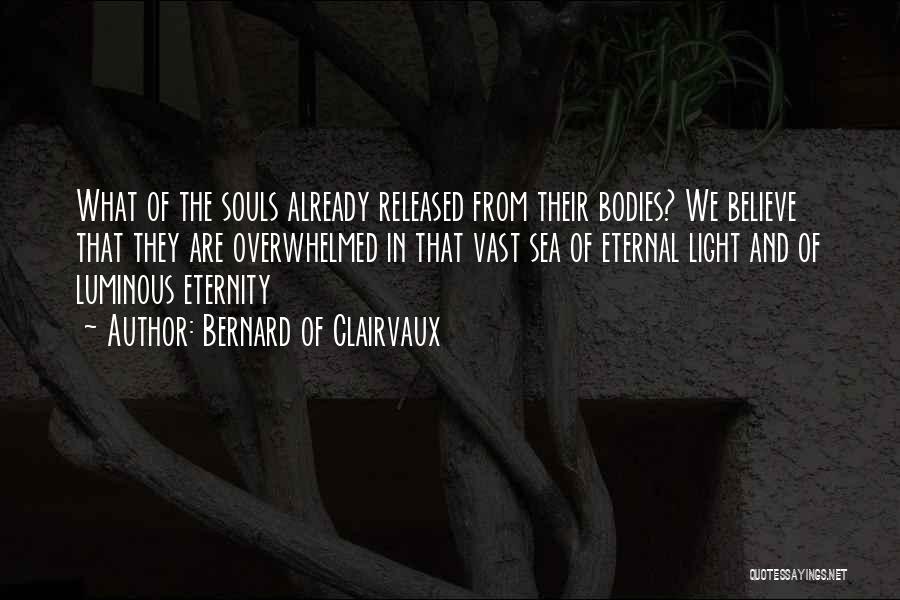 Souls And Bodies Quotes By Bernard Of Clairvaux