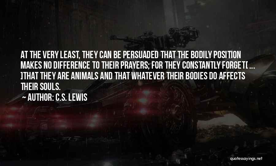 Souls And Bodies Quotes By C.S. Lewis