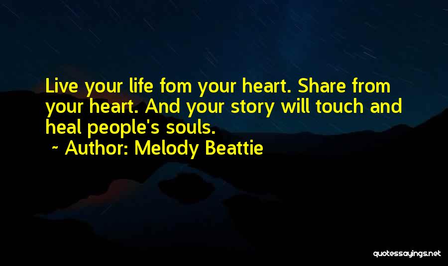 Souls And Life Quotes By Melody Beattie