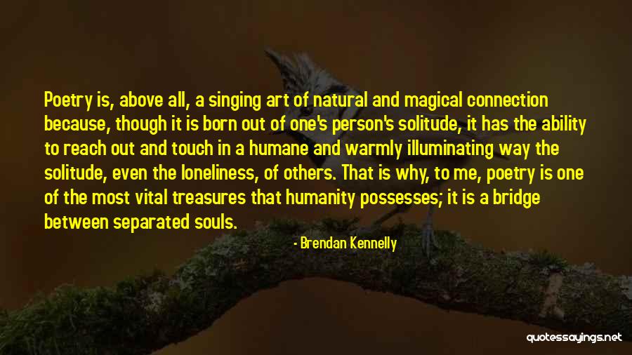 Souls Connection Quotes By Brendan Kennelly Souls Connection Quotes By Brendan Kennelly
