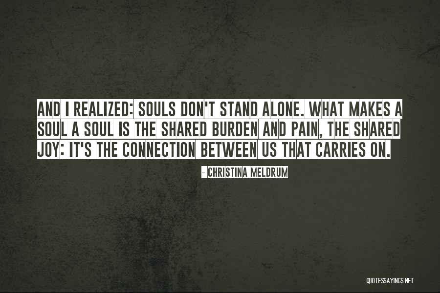 Souls Connection Quotes By Christina Meldrum Souls Connection Quotes By Christina Meldrum