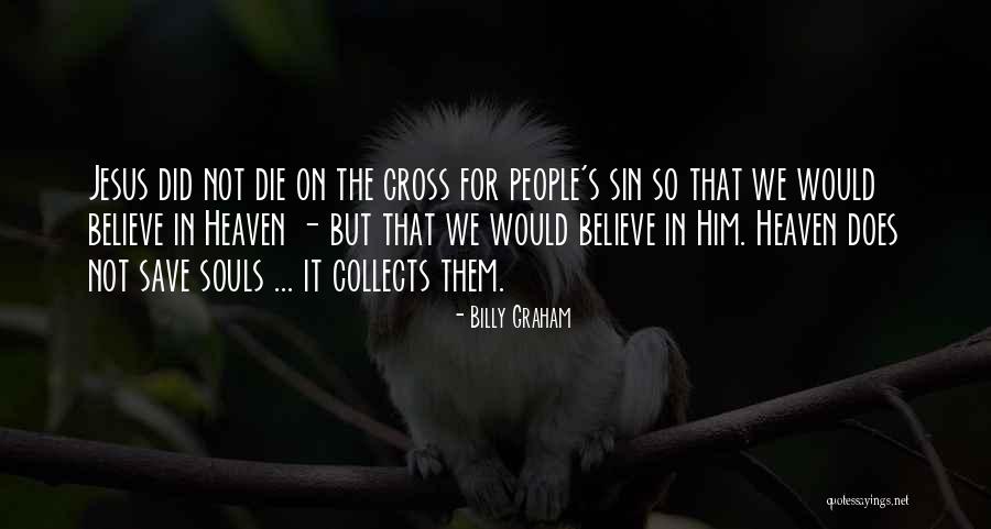 Souls In Heaven Quotes By Billy Graham