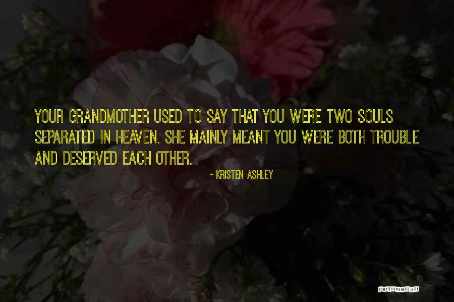 Souls In Heaven Quotes By Kristen Ashley