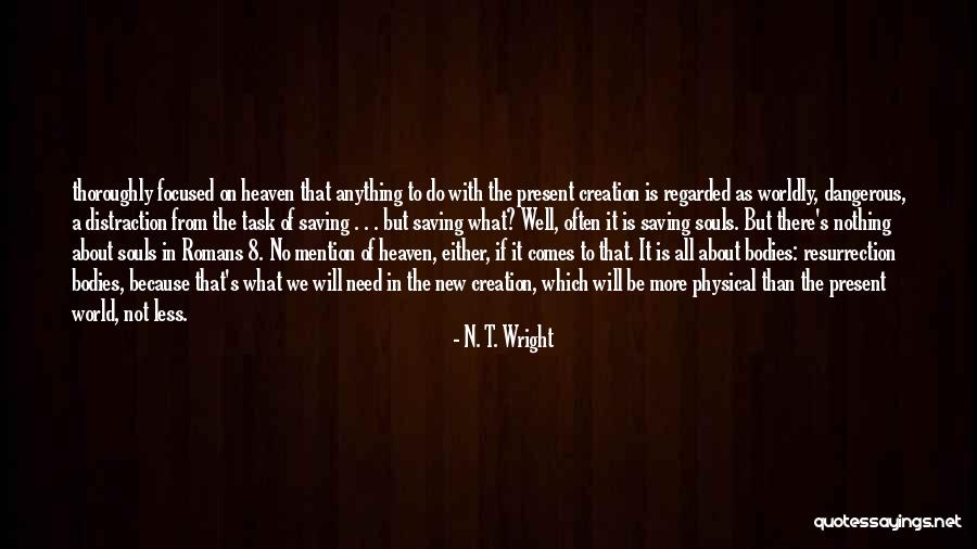 Souls In Heaven Quotes By N. T. Wright Souls In Heaven Quotes By N. T. Wright