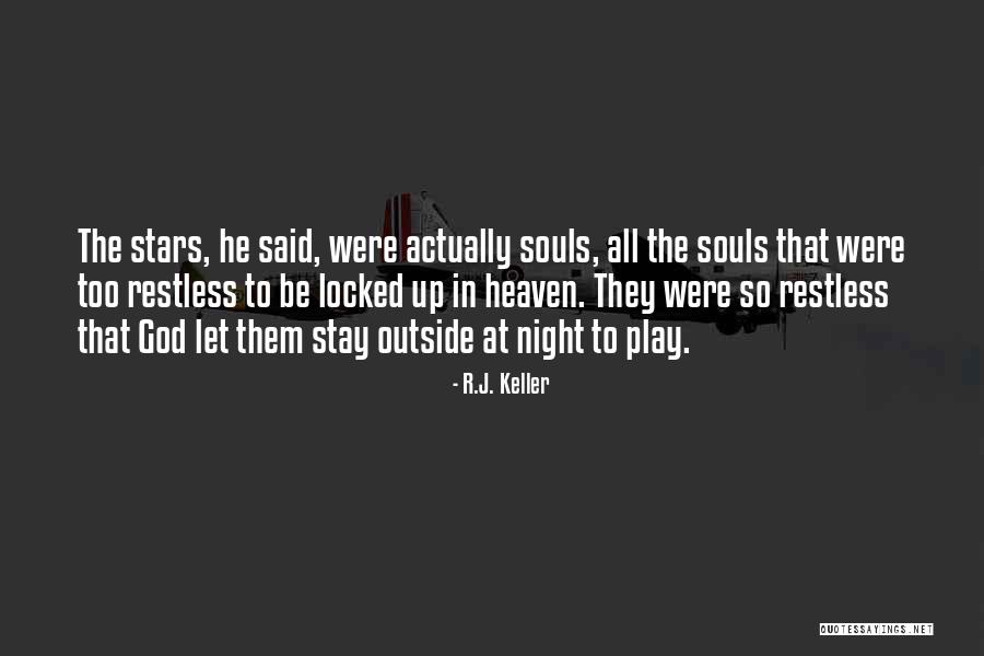 Souls In Heaven Quotes By R.J. Keller Souls In Heaven Quotes By R.J. Keller