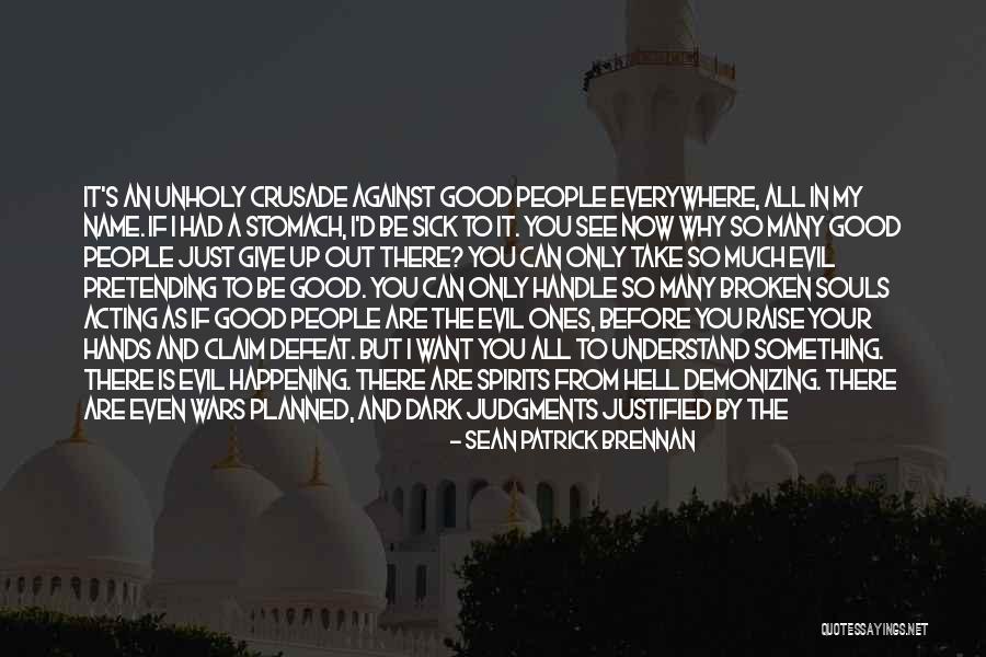 Souls In Heaven Quotes By Sean Patrick Brennan Souls In Heaven Quotes By Sean Patrick Brennan
