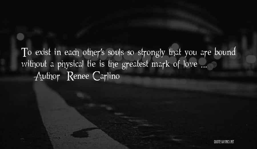 Souls In Love Quotes By Renee Carlino