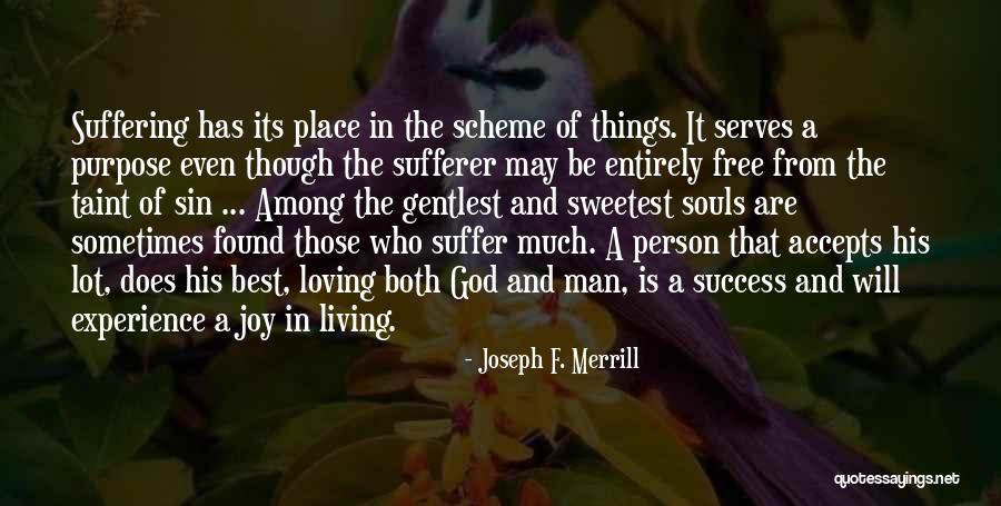 Souls Purpose Quotes By Joseph F. Merrill Souls Purpose Quotes By Joseph F. Merrill