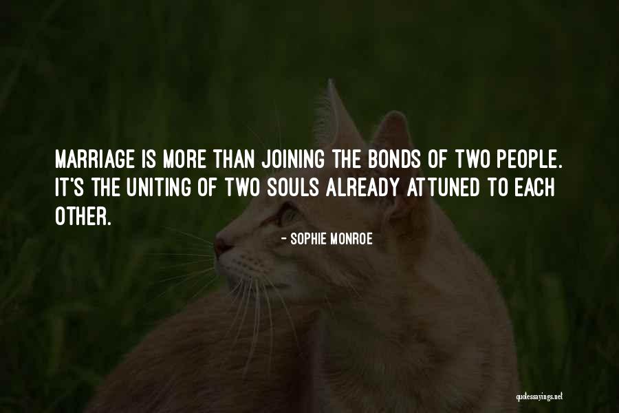 Souls Uniting Quotes By Sophie Monroe Souls Uniting Quotes By Sophie Monroe