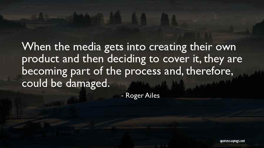 Soumyadip Jana Quotes By Roger Ailes Soumyadip Jana Quotes By Roger Ailes