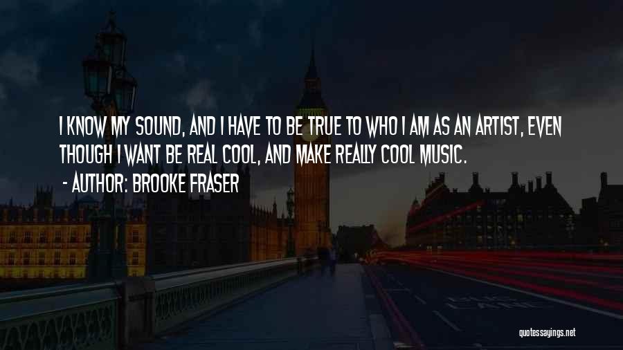 Sound And Music Quotes By Brooke Fraser