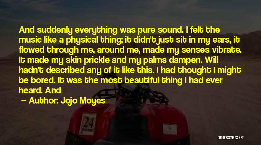 Sound And Music Quotes By Jojo Moyes