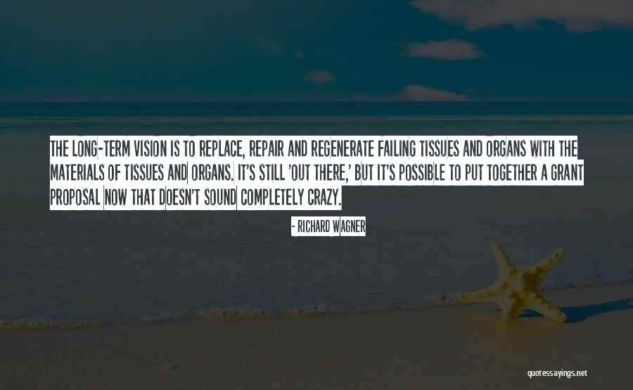 Sound And Vision Quotes By Richard Wagner Sound And Vision Quotes By Richard Wagner