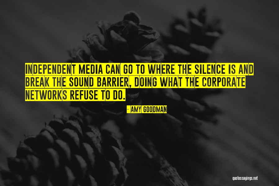 Sound Barrier Quotes By Amy Goodman Sound Barrier Quotes By Amy Goodman