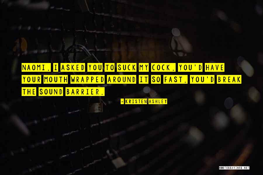 Sound Barrier Quotes By Kristen Ashley Sound Barrier Quotes By Kristen Ashley