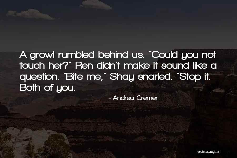 Sound Bite Quotes By Andrea Cremer Sound Bite Quotes By Andrea Cremer