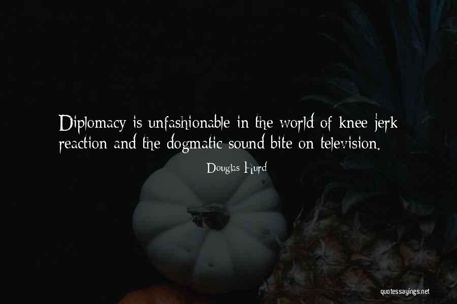 Sound Bite Quotes By Douglas Hurd Sound Bite Quotes By Douglas Hurd
