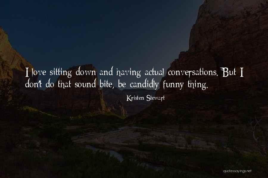 Sound Bite Quotes By Kristen Stewart Sound Bite Quotes By Kristen Stewart