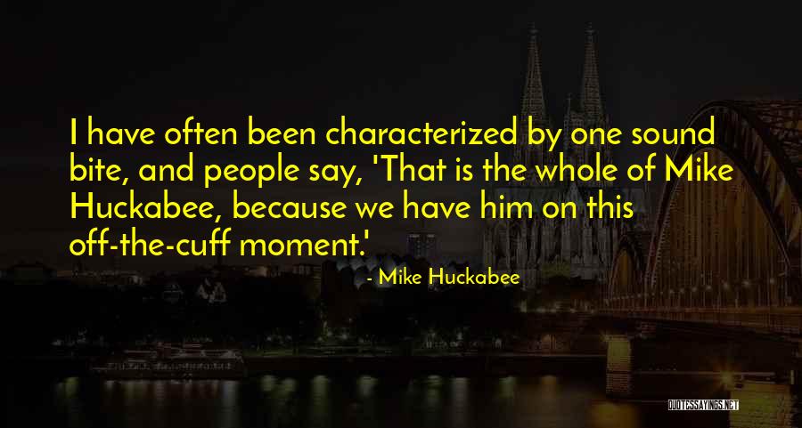 Sound Bite Quotes By Mike Huckabee Sound Bite Quotes By Mike Huckabee