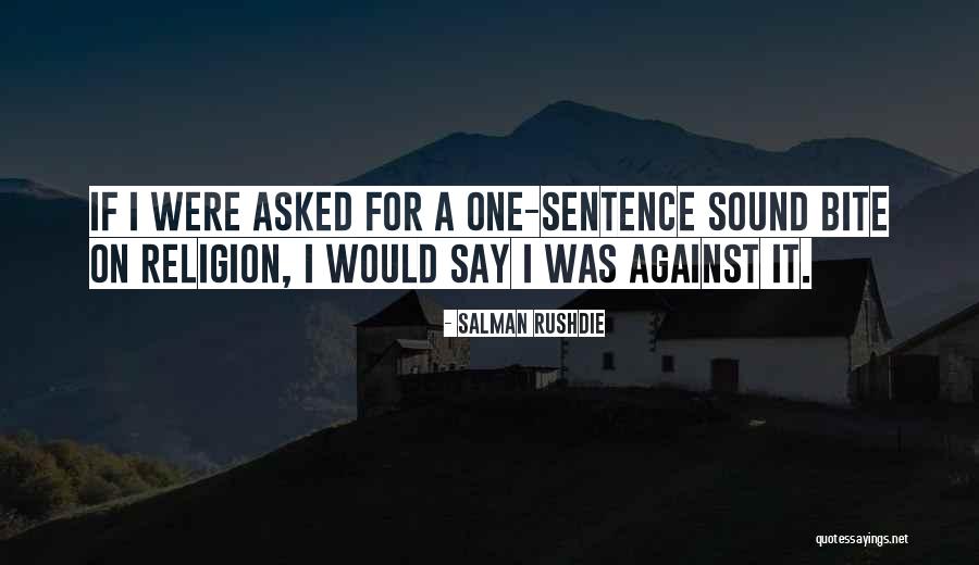 Sound Bite Quotes By Salman Rushdie Sound Bite Quotes By Salman Rushdie