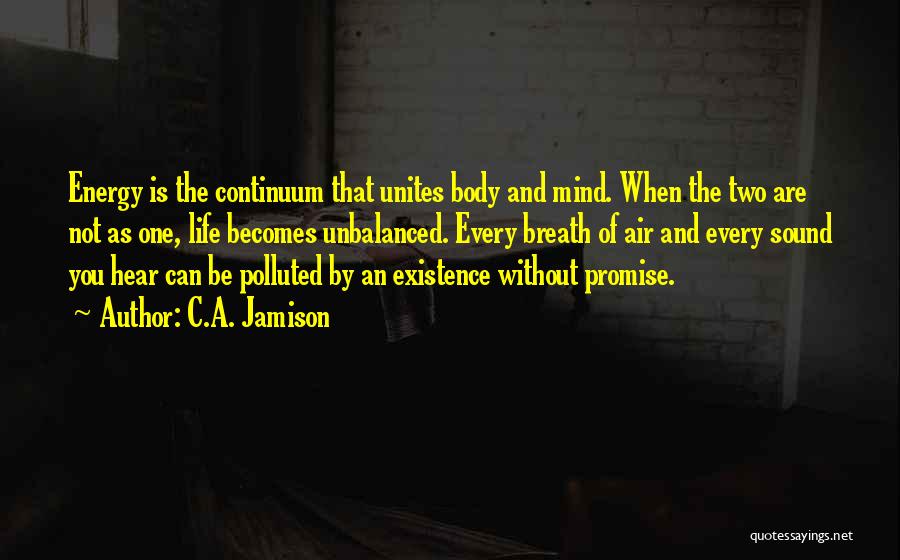 Sound Body And Mind Quotes By C.A. Jamison